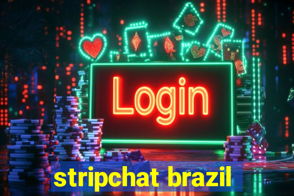 stripchat brazil